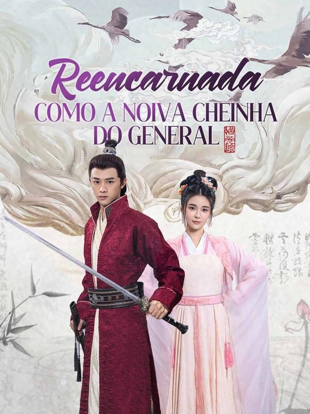 Reencarnada Como a Noiva Cheinha do General movie