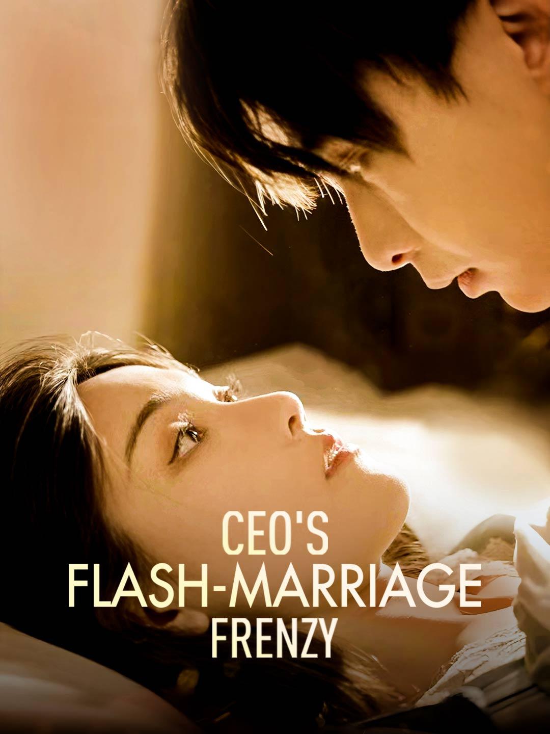 CEO's Flash-Marriage Frenzy movie