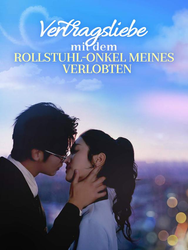 Vertragsliebe mit dem Rollstuhl-Onkel meines Verlobten movie