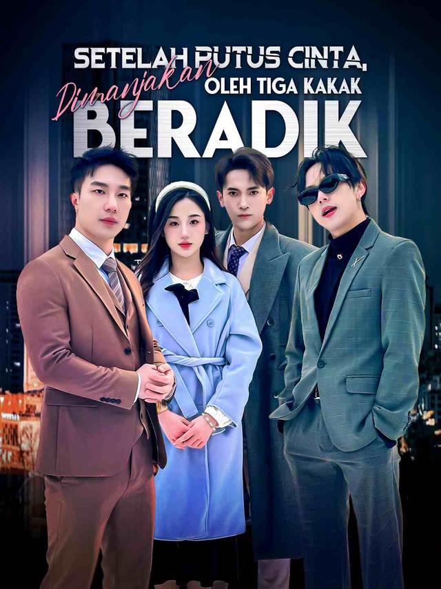 Setelah Putus Cinta, Dimanjakan oleh Tiga Kakak Beradik movie