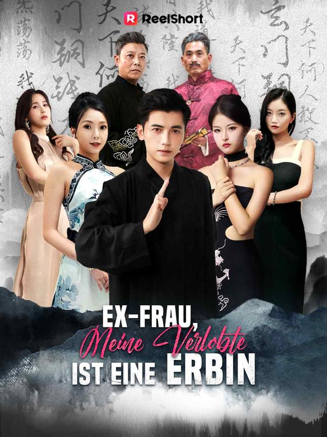 Ex-Frau, meine Verlobte ist eine Erbin movie