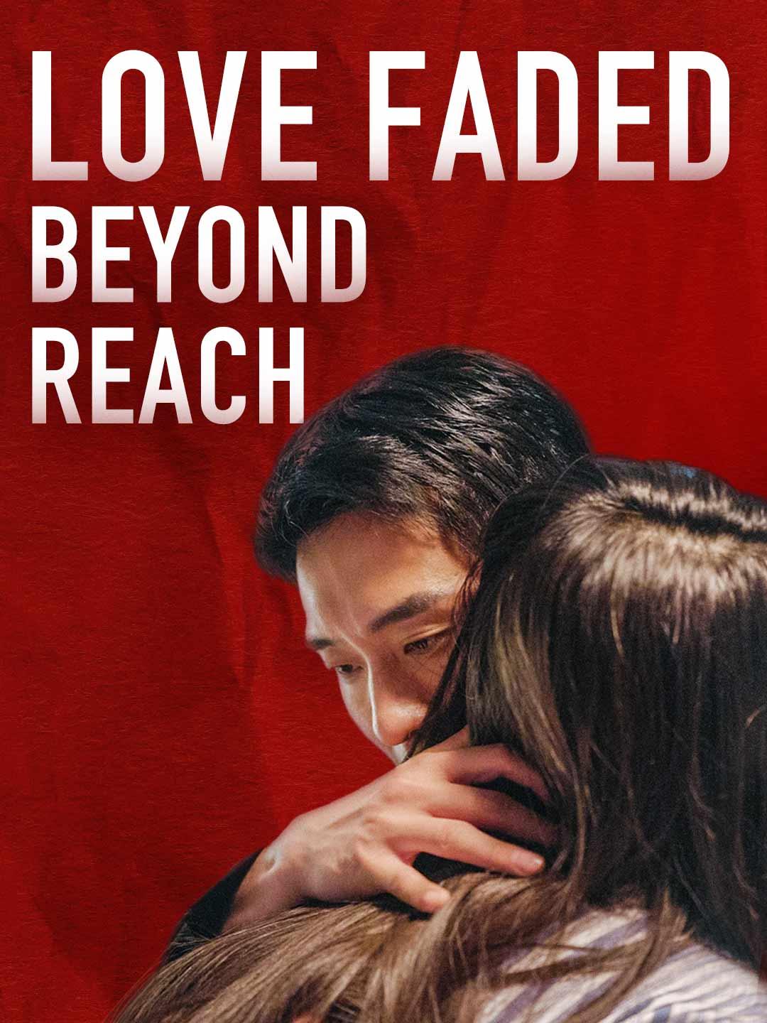 Love Faded Beyond Reach movie