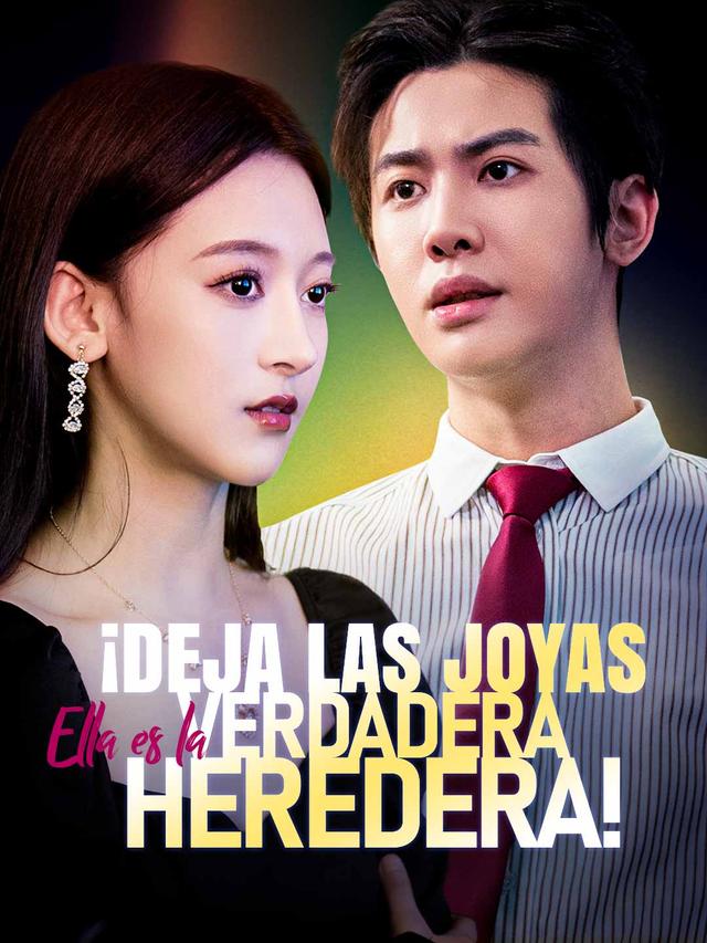 ¡Deja las Joyas, Ella es la Verdadera Heredera! movie