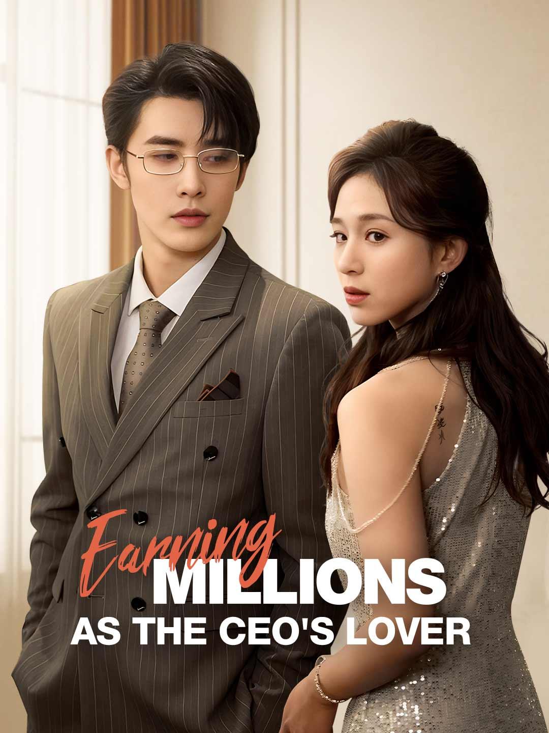 Earning Millions as the CEO's Lover movie