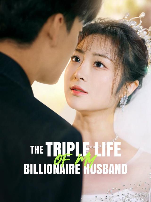 The Triple Life of My Billionaire Husband movie