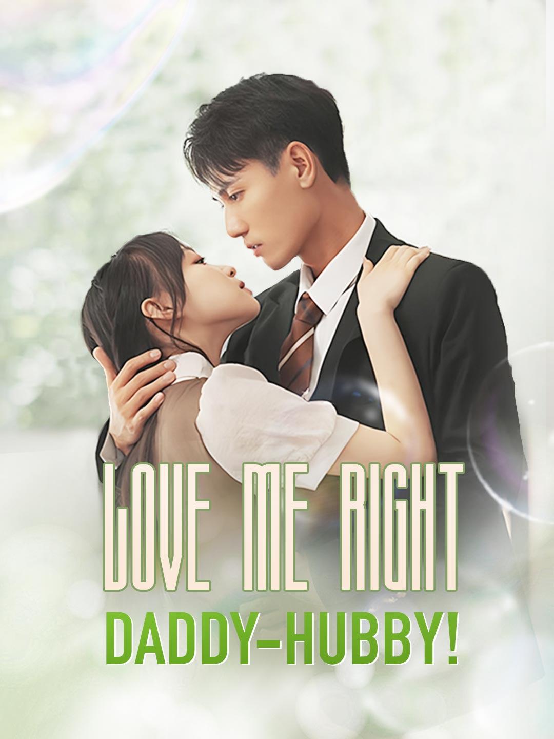 Love Me Right, Daddy-Hubby! movie