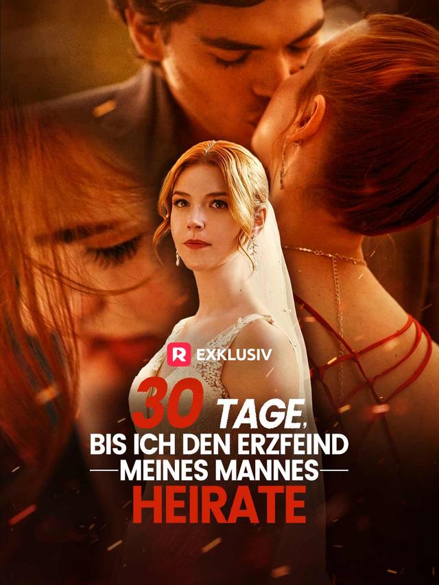 30 Tage, bis ich den Erzfeind meines Mannes heirate movie