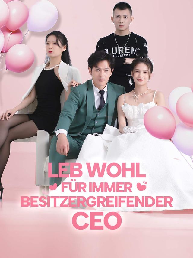 Leb Wohl für Immer, Besitzergreifender CEO movie