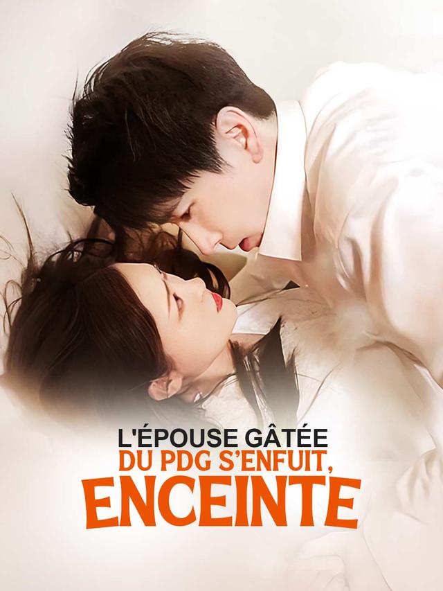 L'épouse gâtée du PDG s'enfuit, enceinte movie