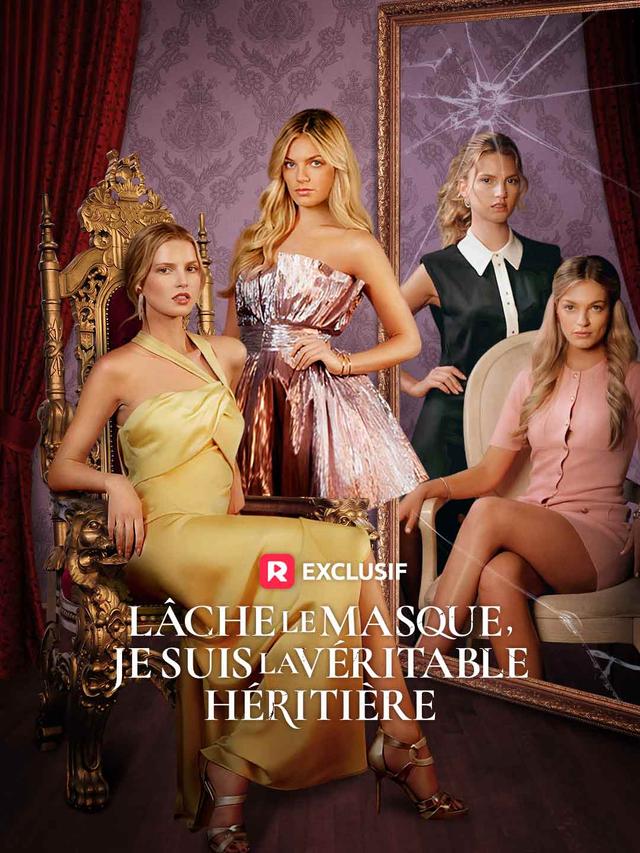 Lâche Le Masque, Je Suis La Véritable Héritière movie