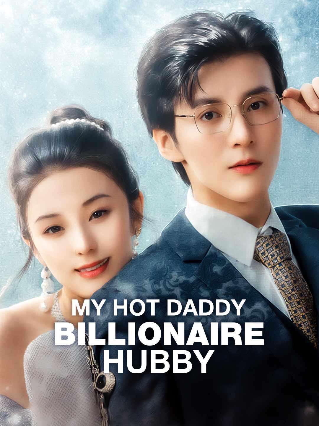 My Hot Daddy Billionaire Hubby movie