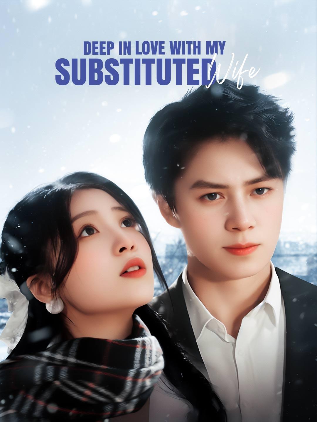 Deep In Love With My Substituted Wife movie