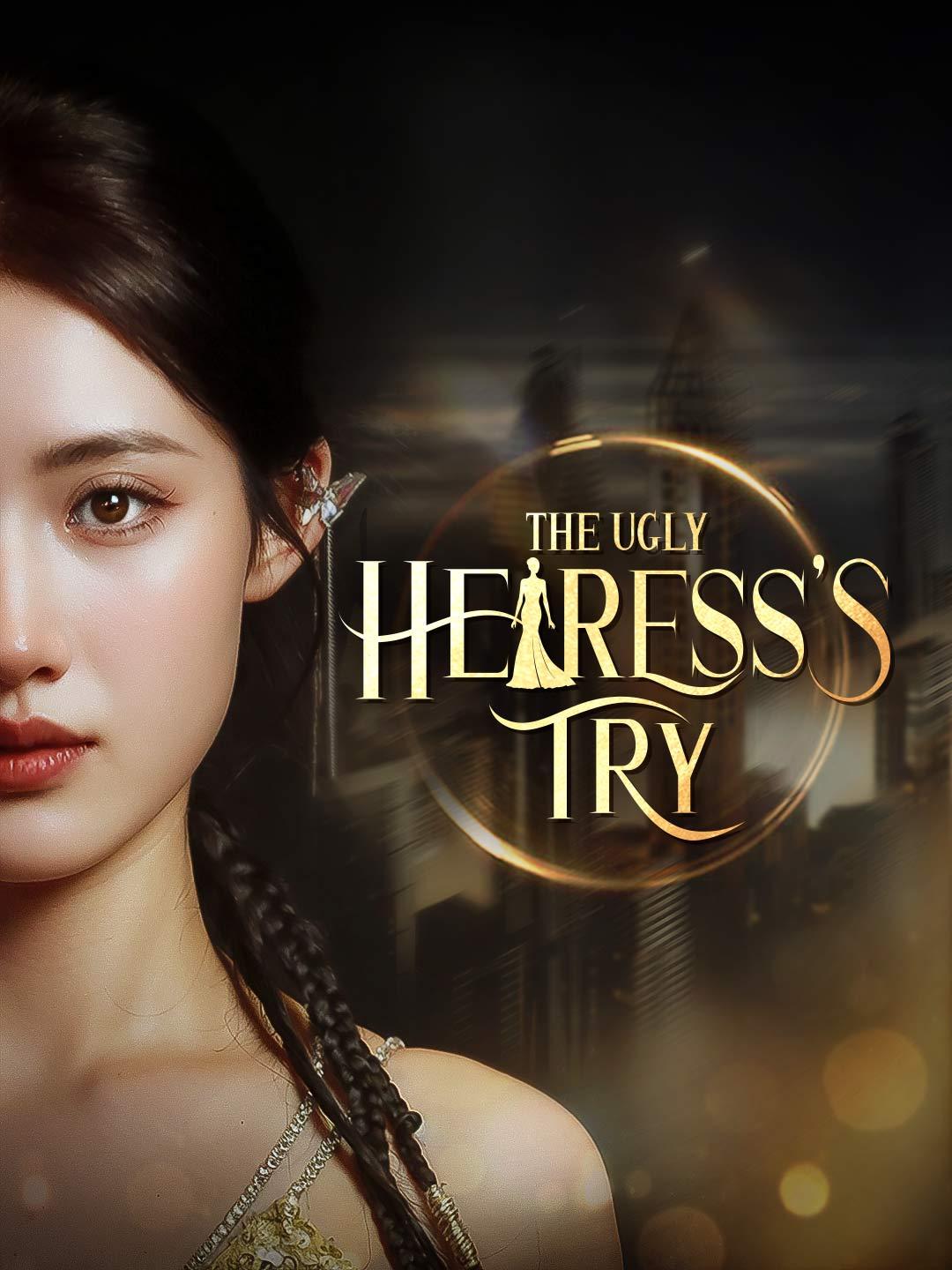 The Ugly Heiress's Try movie