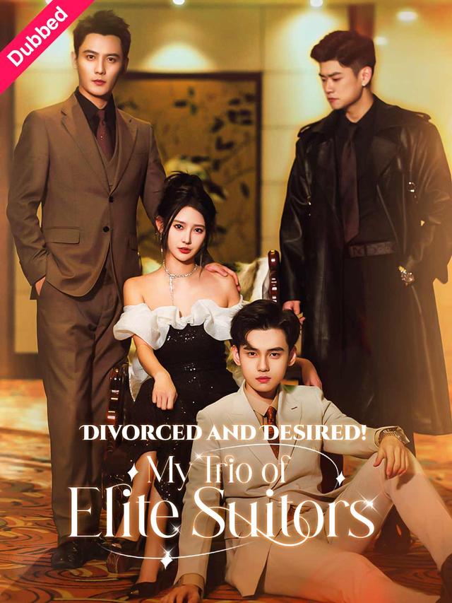 Divorced and Desired! My Trio of Elite Suitors (English-dubbed)