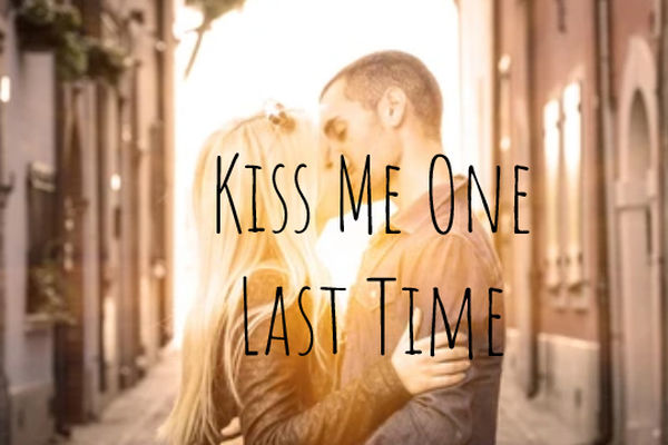 Kiss Me One Last Time Cover